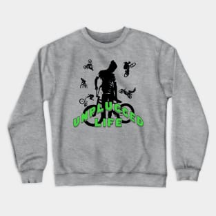 Unplugged Life TShirt Crewneck Sweatshirt